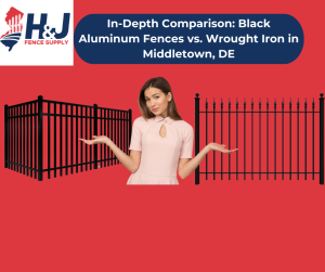 Black Aluminum Fences vs. Wrought Iron in Middletown, DE