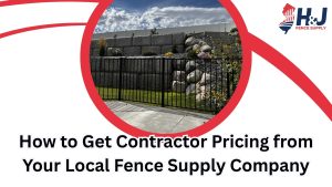 How to Get Contractor Pricing from Your Local Fence Supply Company